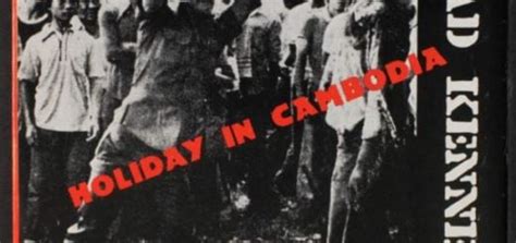  Holiday in Cambodia Punk Rock Anthem For Unconventional Rebelliousness